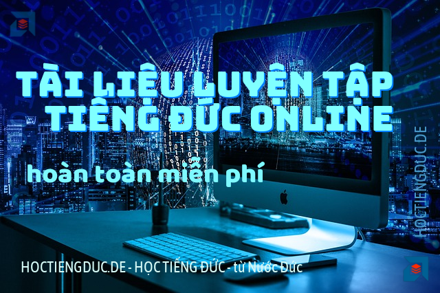 Tài liệu luyện tập tiếng Đức online hoàn toàn miễn phí